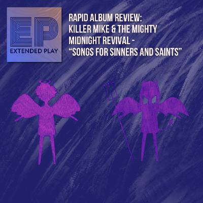 Killer Mike & The Mighty Midnight Revival: “Songs for Sinners and Saints” - Rapid Review