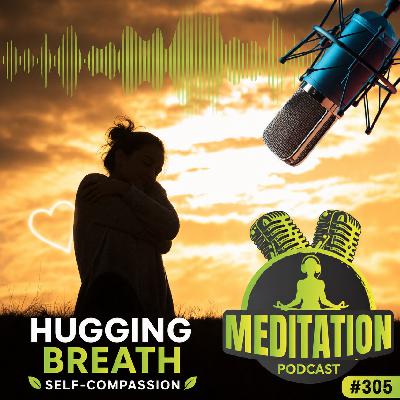 #305 Hugging Breath A Gentle Practice for Self-Compassion and Comfort - Katharine Chestnut #305 Hugging Breath A Gentle Practice for Self-Compassion and Comfort - Katharine Chestnut
