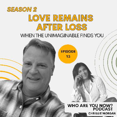 S2 Ep. 13 When The Unimaginable Happens: Love After Sudden Loss with Michael Webb S2 Ep. 13 When The Unimaginable Happens: Love After Sudden Loss with Michael Webb