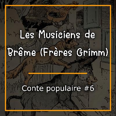 Les Musiciens de Brême (Conte sur le destin des Frères Grimm)