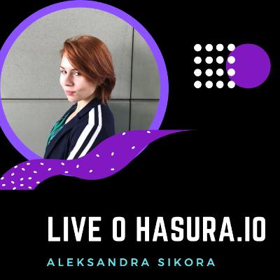 Hasura czyli natychmiastowy GraphQL (Aleksandra Sikora) - FullStak #12