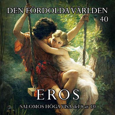 Eros (Salomos Höga Visa del 8 av 10)