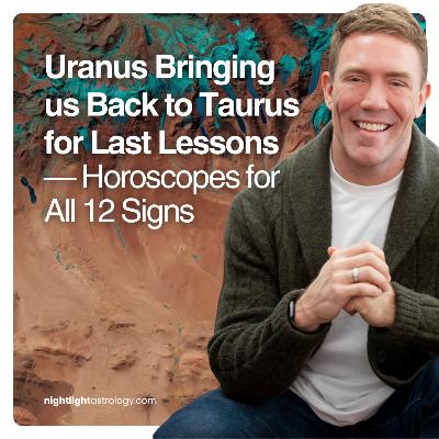 Uranus Bringing us Back to Taurus for Last Lessons — Horoscopes for All 12 Signs Uranus Bringing us Back to Taurus for Last Lessons — Horoscopes for All 12 Signs