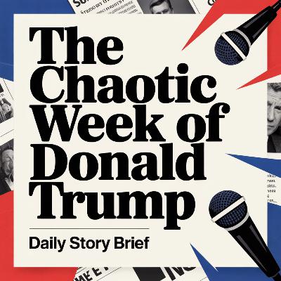 The Chaotic Week of Donald Trump