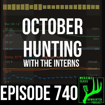 740 October Hunting With The Interns