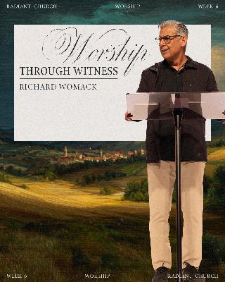 Worship Through Witness | Worship Series Worship Through Witness | Worship Series