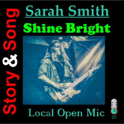 Sarah Smith! The story behind the song, Shine Bright.