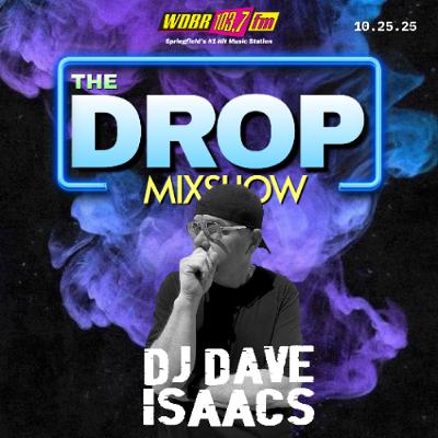 The Drop - DJ Dave Isaacs - 10.25.25