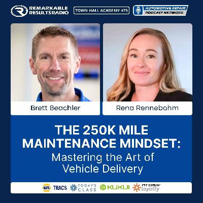 The 250K Mile Maintenance Mindset: Mastering the Art of Vehicle Delivery [THA 475]
