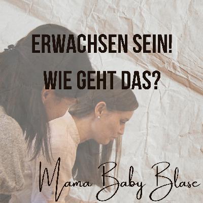 #48 Erwachsensein. Wie geht das?