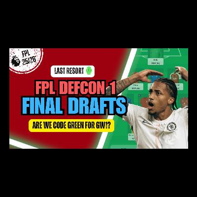 FPL Last Resort | 2025-26 FPL DEFCON 1: FINAL DRAFT TIME! | Fantasy Premier League Tips
