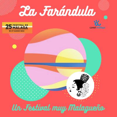 LA FARÁNDULA. Un Festival muy Malagueño LA FARÁNDULA. Un Festival muy Malagueño