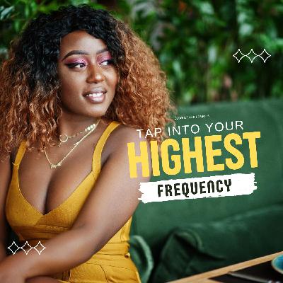 SLL S6: How to Tap Into Your Highest Frequency SLL S6: How to Tap Into Your Highest Frequency
