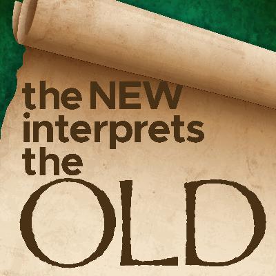 The New Interprets the Old The New Interprets the Old