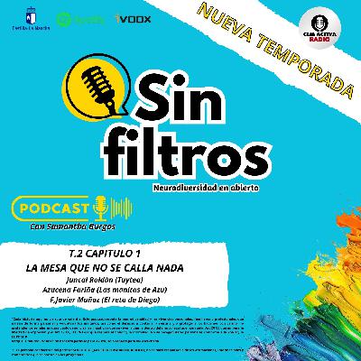 SIN FILTROS 7-4-2026 - Mesa que no se calla nada.
