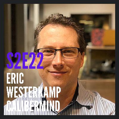 S2E22: The One with Eric Westerkamp of CaliberMind S2E22: The One with Eric Westerkamp of CaliberMind