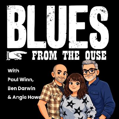 Blues From The Ouse #312 – Classic & Modern Blues, Power Trios & One-Chord Blues Blues From The Ouse #312 – Classic & Modern Blues, Power Trios & One-Chord Blues