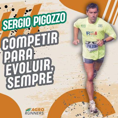 SERGIO PIGOZZO: COMPETIR PRA EVOLUIR, SEMPRE