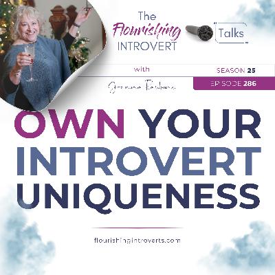 Ep 286 Own Your Introvert Uniqueness