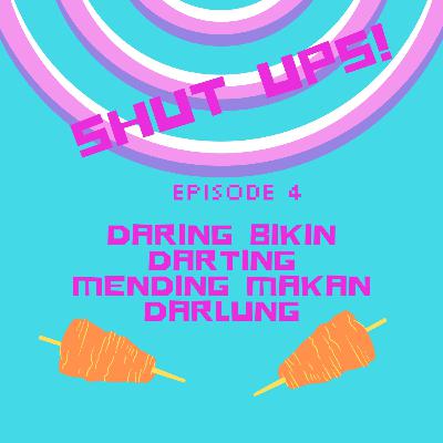 Episode 4 - Daring Bikin Darting Mending Makan Darlung
