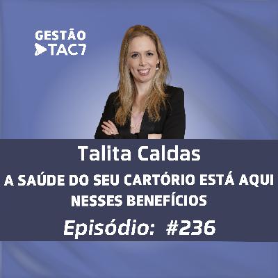 #236 - A SAÚDE DO SEU CARTÓRIO ESTÁ AQUI NESSES BENEFÍCIOS