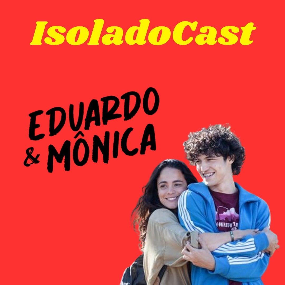 IsoladoCast Piloto - Eduardo e Mônica