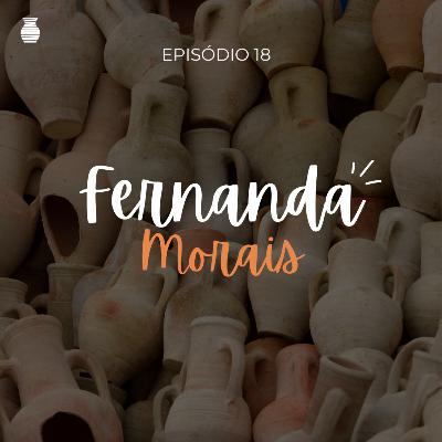 EP 18 - Fernanda Morais EP 18 - Fernanda Morais