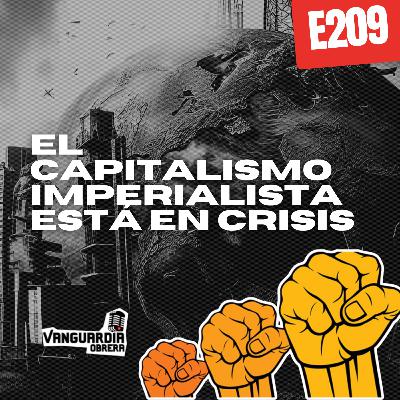 3x209 | El Capitalismo imperialista está en crisis