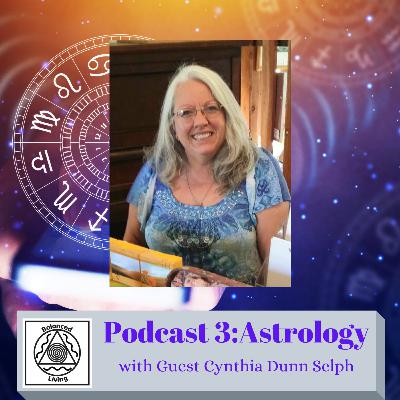 Balanced Living ~ Body Mind & Spirit Podcast 3... Astrology: with guest Cynthia Dunn-Selph