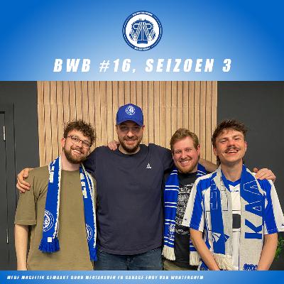 BWB #73: Supportersraad 2.0 met Meneer Lelie 💭🔥