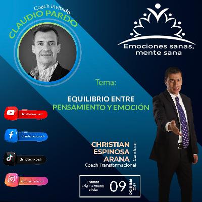 007 || Equilibrio entre pensamiento y emoción || Invitado Claudio Pardo || 9 de diciembre de 2019
