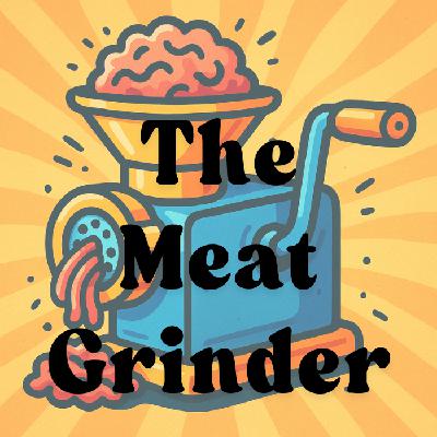 The Meat Grinder