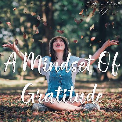 A Mindset Of Gratitude A Mindset Of Gratitude