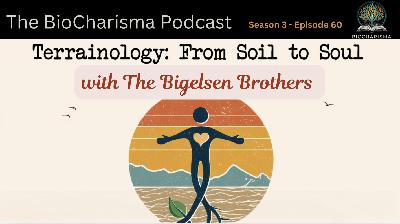 “Terrainology - from Soil to Soul” w/ Adam & Josh Bigelsen “Terrainology - from Soil to Soul” w/ Adam & Josh Bigelsen