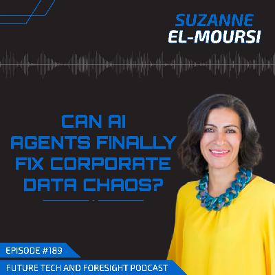 Can AI Agents Finally Fix Corporate Data Chaos? (With Suzanne H EL-Moursi)-Ep #189