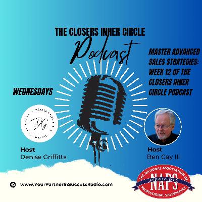 Mastering Sales Psychology: Week 12 with Ben Gay III and Denise Griffitts Mastering Sales Psychology: Week 12 with Ben Gay III and Denise Griffitts