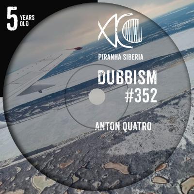 DUBBISM 5YO #352 - Anton Quatro