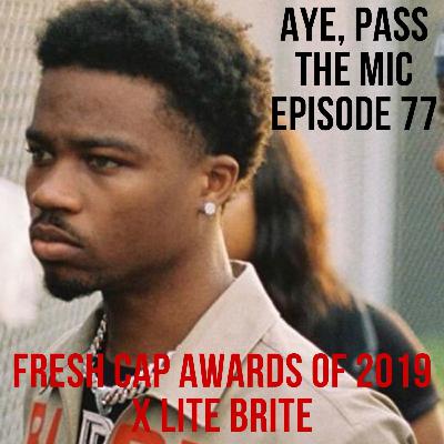 Episode 77 - Fresh Cap Awards of 2019 x Lite Brite