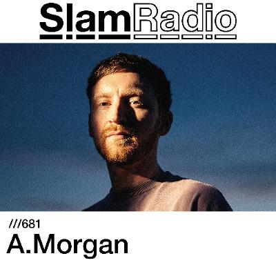 #SlamRadio - 681 - A. Morgan #SlamRadio - 681 - A. Morgan