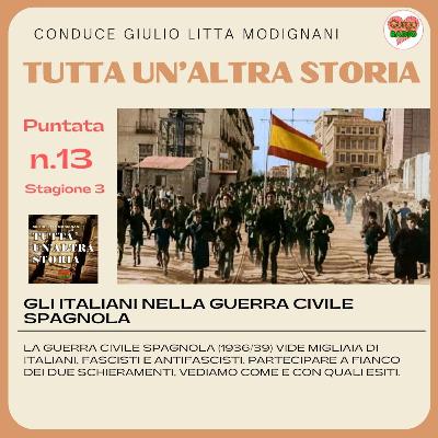 GLI ITALIANI NELLA LA GUERRA CIVILE SPAGNOLA #Tutta un altra storia - S03 - P13