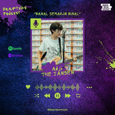 Adji "The Jansen" : Banal Semakin Binal