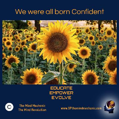 CONFIDENCE, YOU WERE BORN WITH IT CONFIDENCE, YOU WERE BORN WITH IT
