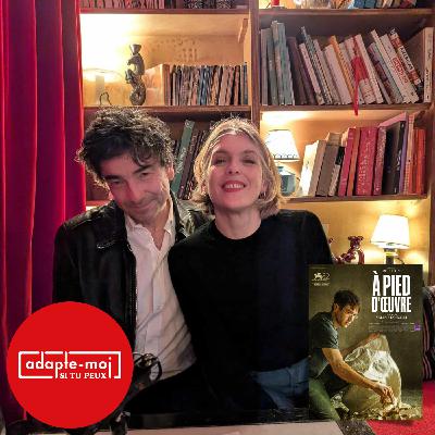 Entretien #15 : Valérie Donzelli et Franck Courtès, réalisatrice et auteur de À pied d'œuvre