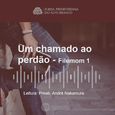 Um chamado ao perdão | Filemom | Leitura: Presb. André Nakamura