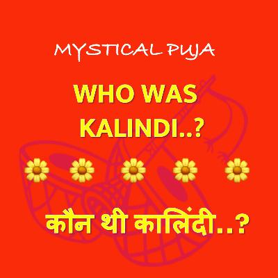 Who was Kalindi? | कौन थी कालिंदी ?