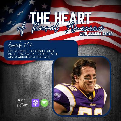 On Farming, Football, and Pursuing Your Purpose with Chad Greenway [REPLAY} On Farming, Football, and Pursuing Your Purpose with Chad Greenway [REPLAY}
