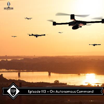 Episode 113 - On Autonomous Command | The Dead Prussian