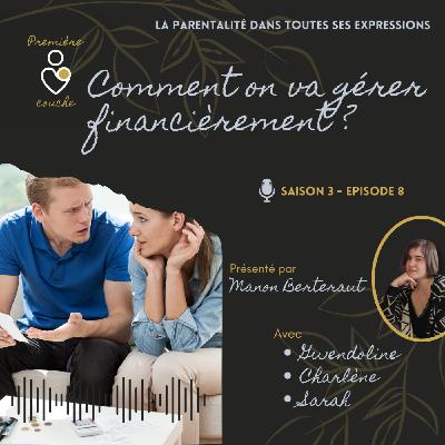 S3E8 - Comment on va gérer financièrement ?