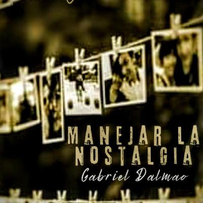 Manejar la Nostalgia