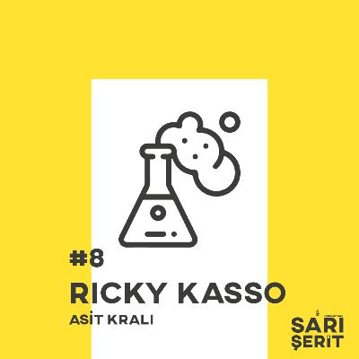 #8-Ricky Kasso-Asit Kralı